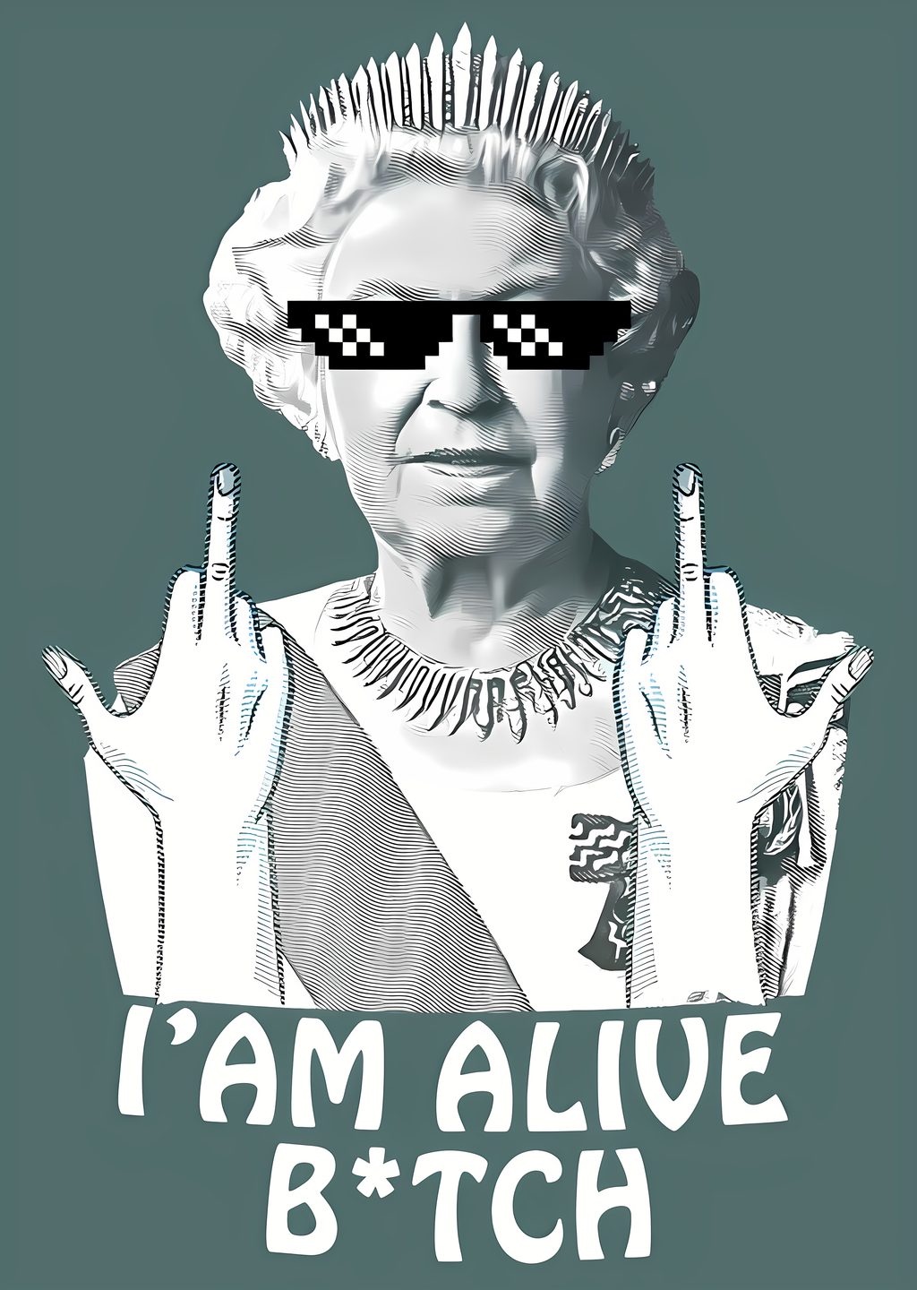 Queen Elizabeth II: I AM ALIVE B*TCH