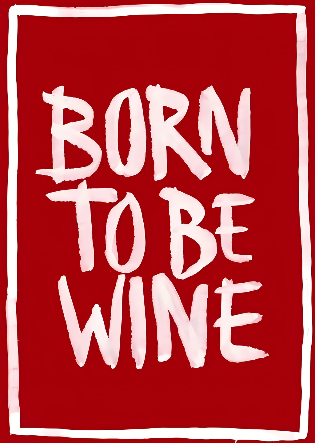 Born to Be Wine