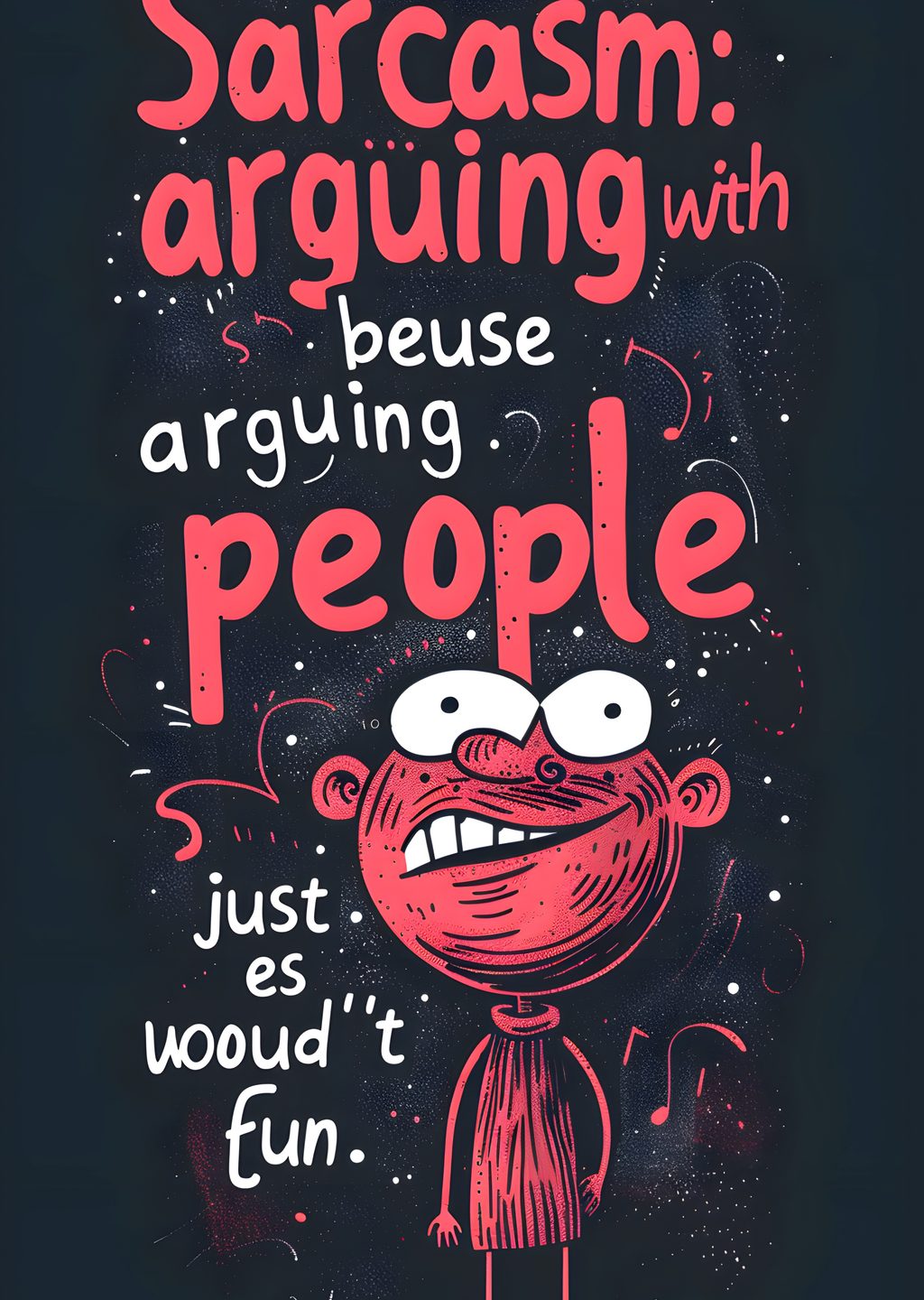 Sarcasm: Argümanların Eğlenceli Yüzü